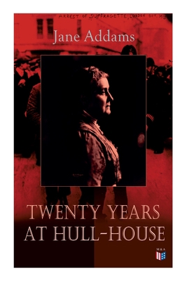 Twenty Years at Hull-House: Life and Work of th... 8027334209 Book Cover