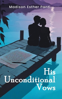 His Unconditional Vows B0FH641L5G Book Cover