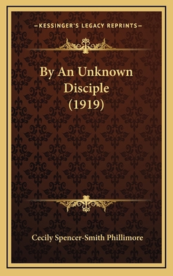 By an Unknown Disciple (1919) 1164290185 Book Cover