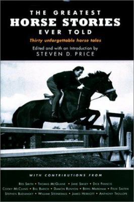 The Greatest Horse Stories Ever Told: Thirty Un... 1585742376 Book Cover