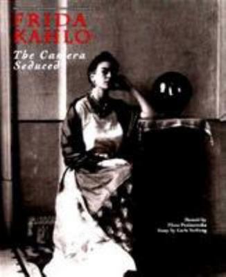 Frida Kahlo: The Camera Seduced 0811802388 Book Cover