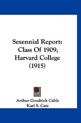 Sexennial Report: Class Of 1909, Harvard Colleg... 1120833957 Book Cover