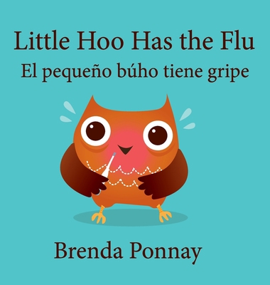 Little Hoo has the Flu / El pequeño búho tiene ... 1532411421 Book Cover