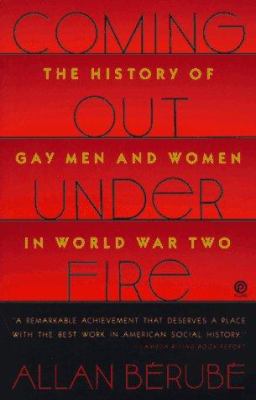 Coming Out under Fire: The History of Gay Men a... 0452265983 Book Cover