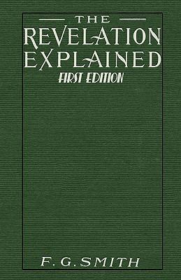 Revelation Explained [First Edition], The 1604164859 Book Cover