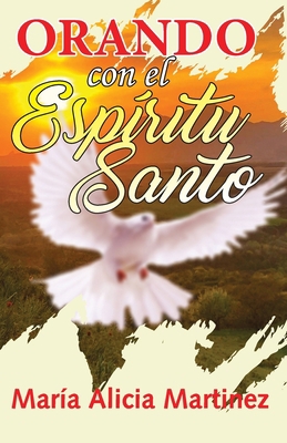 Orando Con El Espiritu Santo: Una Llave Poderosa [Spanish] B0C1J1WLRZ Book Cover