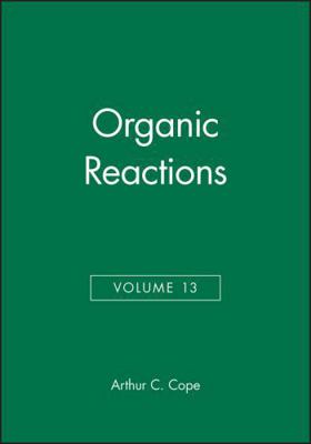 Organic Reactions, Volume 13 0471171638 Book Cover