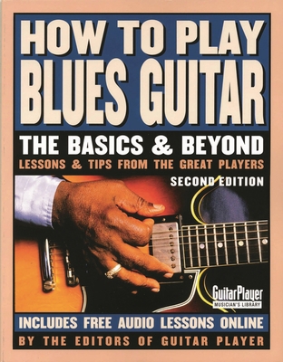 How to Play Blues Guitar: The Basics and Beyonds 0879309105 Book Cover