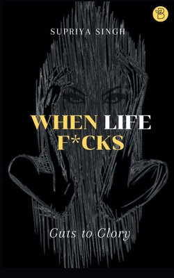 When Life F*cks 9393635080 Book Cover