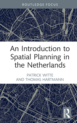 An Introduction to Spatial Planning in the Neth... 1032136987 Book Cover