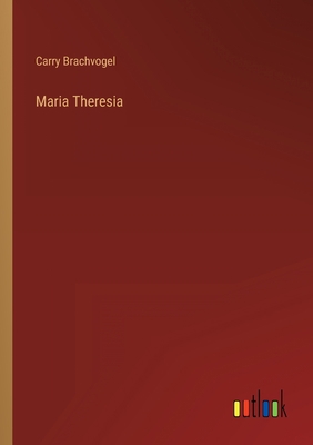 Maria Theresia [German] 3368446827 Book Cover