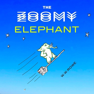 The Zoomy Elephant 0359813283 Book Cover