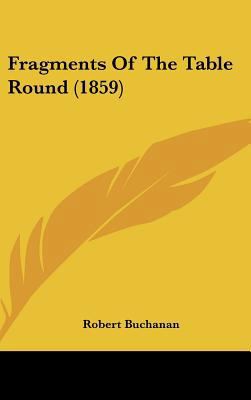 Fragments of the Table Round (1859) 1161911316 Book Cover