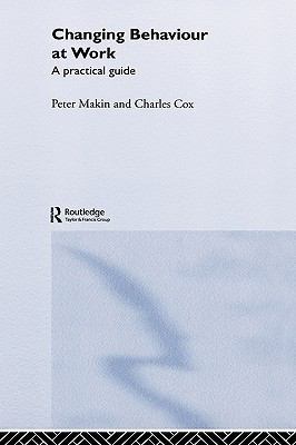 Changing Behaviour at Work: A Practical Guide 0415323037 Book Cover