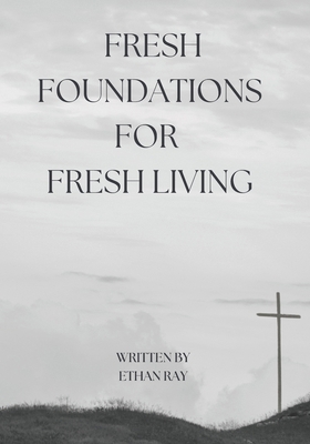 Fresh Foundations for Fresh Living B0F3JW456M Book Cover