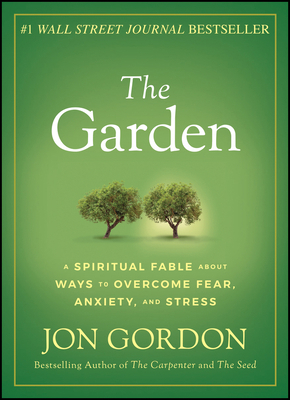 The Garden: A Spiritual Fable about Ways to Ove... 1119430321 Book Cover