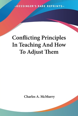 Conflicting Principles In Teaching And How To A... 1430465697 Book Cover