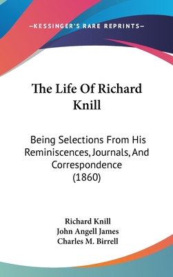 The Life of Richard Knill: Being Selections fro... 143739342X Book Cover