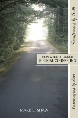 Hope & Help Through Biblical Counseling 1936141000 Book Cover