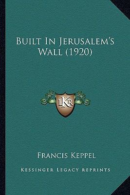 Built In Jerusalem's Wall (1920) 1164163450 Book Cover