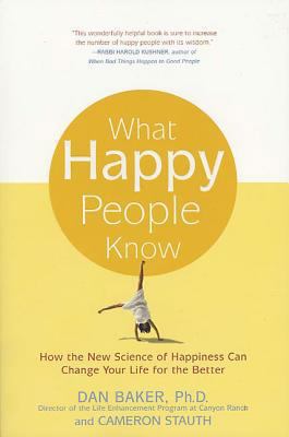 What Happy People Know: How the New Science of ... B001FOR64I Book Cover