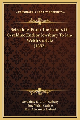 Selections From The Letters Of Geraldine Endsor... 1169347274 Book Cover