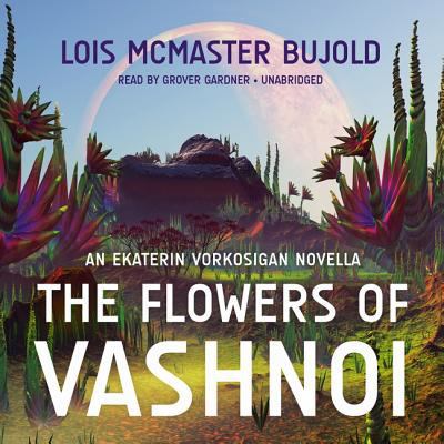 The Flowers of Vashnoi: An Ekaterin Vorkosigan ... 1982557656 Book Cover