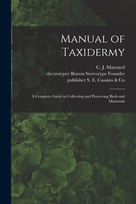Manual of Taxidermy: a Complete Guide in Collec... 1013675622 Book Cover
