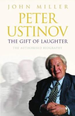 Peter Ustinov: The Gift of Laughter 0297646605 Book Cover