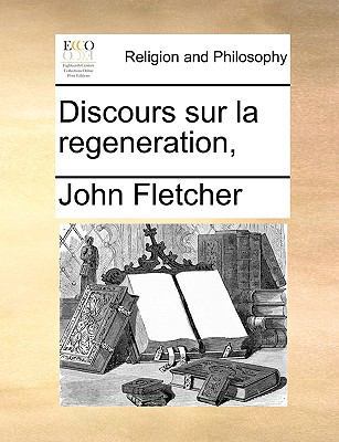 Discours Sur La Regeneration, [French] 117112502X Book Cover