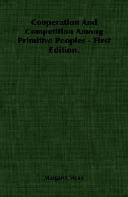 Cooperation And Competition Among Primitive Peo... 1406759945 Book Cover