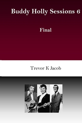 Buddy Holly Sessions: 6 Final 1679667939 Book Cover