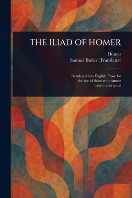 The Iliad of Homer 1023050773 Book Cover