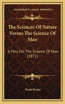 The Sciences Of Nature Versus The Science Of Ma... 1169071732 Book Cover