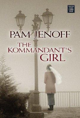 The Kommandant's Girl [Large Print] 160285016X Book Cover