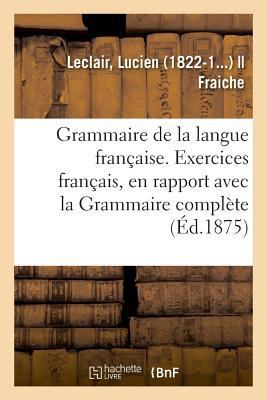 Grammaire de la Langue Française, Ramenée Aux P... [French] 232903184X Book Cover