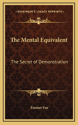 The Mental Equivalent: The Secret of Demonstration 1168670691 Book Cover