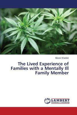 The Lived Experience of Families with a Mentall... 3659808253 Book Cover