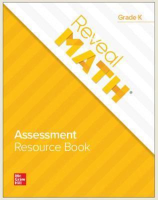 Reveal Math Assessment Resource Book, Grade K 1264210604 Book Cover
