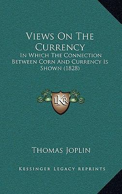 Views On The Currency: In Which The Connection ... 1167211790 Book Cover