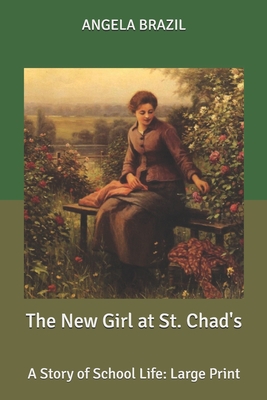 The New Girl at St. Chad's: A Story of School L... B0858VRVVH Book Cover