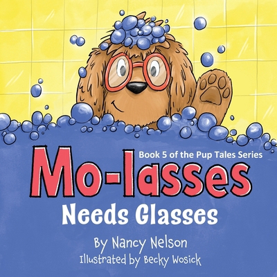Mo-lasses Needs Glasses: Book 5 of the Pup Tale... B0GQD9BVMH Book Cover