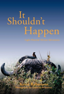 It Shouldn't Happen: Light-hearted African Adve... 1571572961 Book Cover