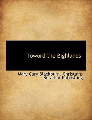 Toword the Bighlands 1140467182 Book Cover