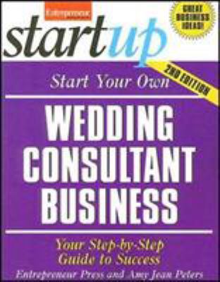 Start Your Own Wedding Consultant Business: You... 1599181029 Book Cover