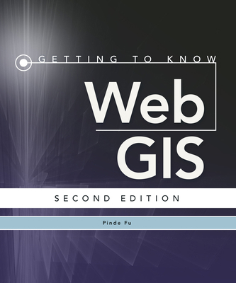 Getting to Know Web GIS: Third Edition 1589484630 Book Cover