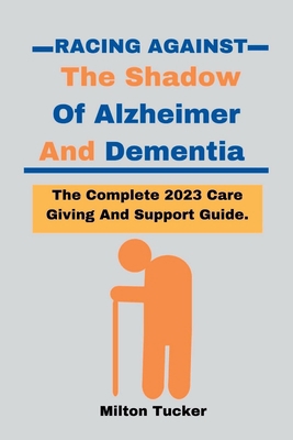 Racing Against The Shadow Of Alzheimer And Deme... B0BLMMF8PZ Book Cover