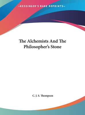The Alchemists and the Philosopher's Stone 1161556370 Book Cover