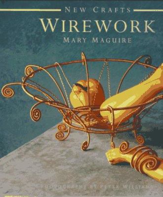Wirework (New Crafts) 1859671489 Book Cover