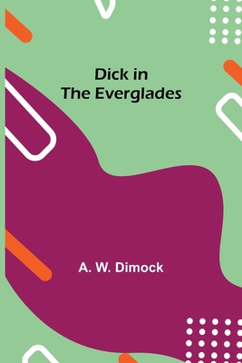 Dick In The Everglades 9354845592 Book Cover